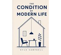 The Condition of Modern Life