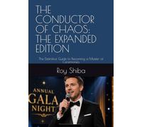 THE CONDUCTOR OF CHAOS: THE EXPANDED EDITION: The Definitive Guide to Becoming a Master of Ceremonies (Real-World English Series)