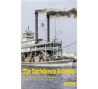 The Confederate Gateway: Controlling the Rivers and Fighting for Justice in Civil War Paducah