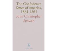 The Confederate States of America, 1861-1865: A Financial and Industrial History of the South During the Civil War