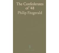 The Confederates of '48: An eyewitness priest's account of the Ballingarry uprising and efforts to avert bloodshed