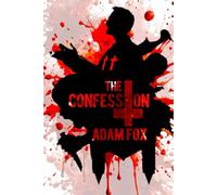 The Confession: A Religious Revenge Thriller from the author of Syndicate, The Last Dance of a Lavish Life and other dark and twisted tales