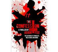 The Confession: A Religious Revenge Thriller from the author of Syndicate, The Last Dance of a Lavish Life and other dark and twisted tales
