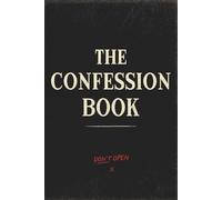 The Confession Book: A Journal of Secrets, Shame and Emotional Release