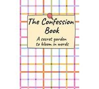 The Confession Book: A Secret Garden to Bloom in Words