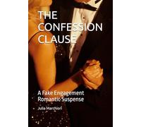 THE CONFESSION CLAUSE: A Fake Engagement Romantic Suspense