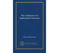 The confession of a hyphenated American