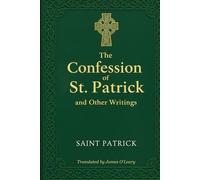 The Confession of St. Patrick and Other Writings