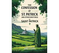 The Confession of St. Patrick and Other Writings