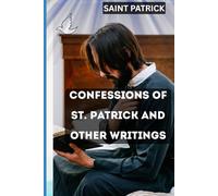 The Confession of St. Patrick and Other Writings