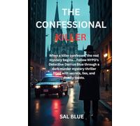 The Confessional Killer: When a killer confesses, the real mystery begins...Follow NYPD's Detective Darrius Blue through a dark murder mystery thriller filled with secrets, lies and deadly twist.