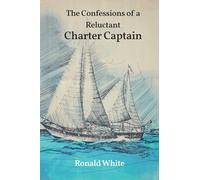 The Confessions of a Reluctant Charter Captain