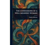 The Confessions of a Well-meaning Woman