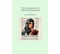 The confessions of a well-meaning woman (Classic Books)