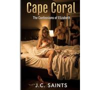 The Confessions of Elizabeth: Hunter met the executive. Cape Coral hides the wild one. (Fort Myers Desire Series)