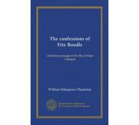 The confessions of Fitz-Boodle (Vol-1): and Some passages in the life of Major Gahagan