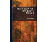 The Confessions of Jean-Jacques Rousseau