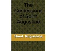 The Confessions of Saint Augustine