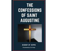 The Confessions of Saint Autustine: Complete edition with original book divisions preserving original text English edition