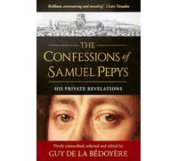 Las confesiones de Samuel Pepys – Sus revelaciones privadas