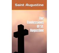 The Confessions Of St. Augustine