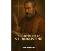 The Confessions Of St. Augustine