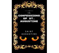 The Confessions of St. Augustine: Premium Edition - Illustrated