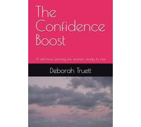 The Confidence Boost: A self-love journey for women ready to rise