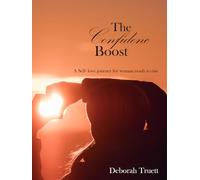 The Confidence Boost: A self-love journey for women ready to rise