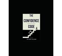 The Confidence Code: How to Sell Yourself Without Selling Out