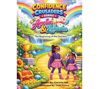 THE CONFIDENCE CRUSADERS Amelia & Zaharia: The Beginning of the Fearless
