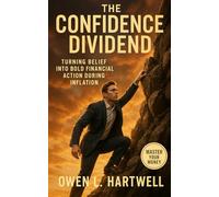 The Confidence Dividend: Turning Belief into Bold Financial Action During Inflation