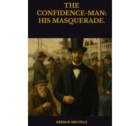 THE CONFIDENCE-MAN: HIS MASQUERADE.