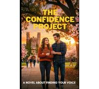 The Confidence Project: A Novel About Finding Your Voice