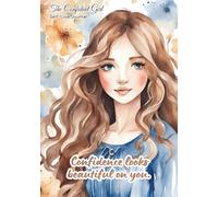 The Confident Girl | An Inspirational Self-Love Journal: For Girls Who Are Learning to Love Themselves | 126 Pages |