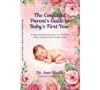 The Confident Parent'sGuide to baby's first year