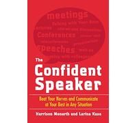 The Confident Speaker: Beat Your Nerves and Communicate at Your Best in Any Situation (BUSINESS BOOKS)