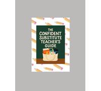 The Confident Substitute Teacher's Guide