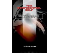 The Confidential Self, The Person You Are in the Thirty Seconds After You Close the Door