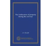The confiscation of property during the civil war