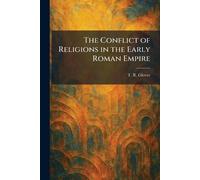 The Conflict of Religions in the Early Roman Empire