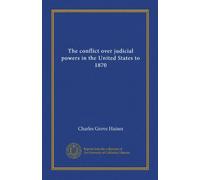 The conflict over judicial powers in the United States to 1870