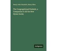 The Congregational Psalmist, a Companion to All the New Hymn-books