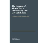 The Congress of Vienna Was a Dinner Party That Got Out of Hand (Sprint E)