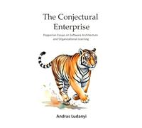 The Conjectural Enterprise: Popperian Essays on Software Architecture and Organizational Learning