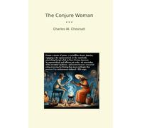 The Conjure Woman (Classic Books)