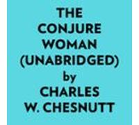 The Conjure Woman (unabridged) (audiolibro)