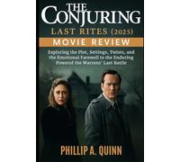 The Conjuring Last Rites (2025) Movie Review: Exploring the Plot, Settings, Twists, and the Emotional Farewell to the Enduring Power of the Warrens’ Last Battle