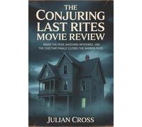 The Conjuring: Last Rites Movie Review: Inside the Fear, Shocking Mysteries, and the Case That Finally Closed the Warren Files