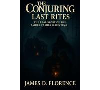 The Conjuring: Last Rites - The Real Story of the Smurl Family Haunting